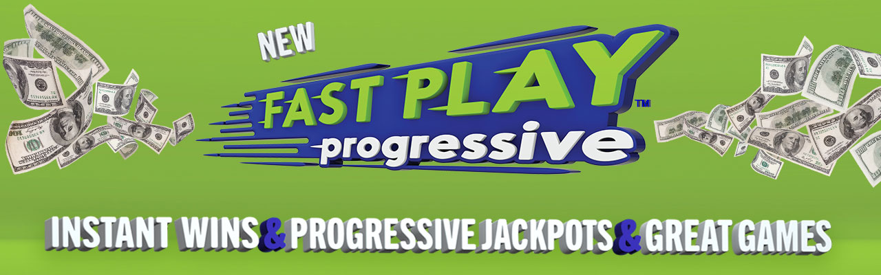 Fast Play Progressive